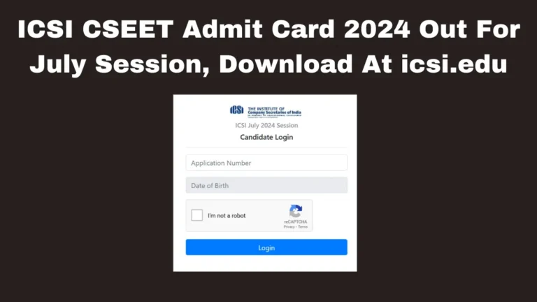 Breaking News ICSI CSEET Admit Card 2024 Released - Don't Miss Out!