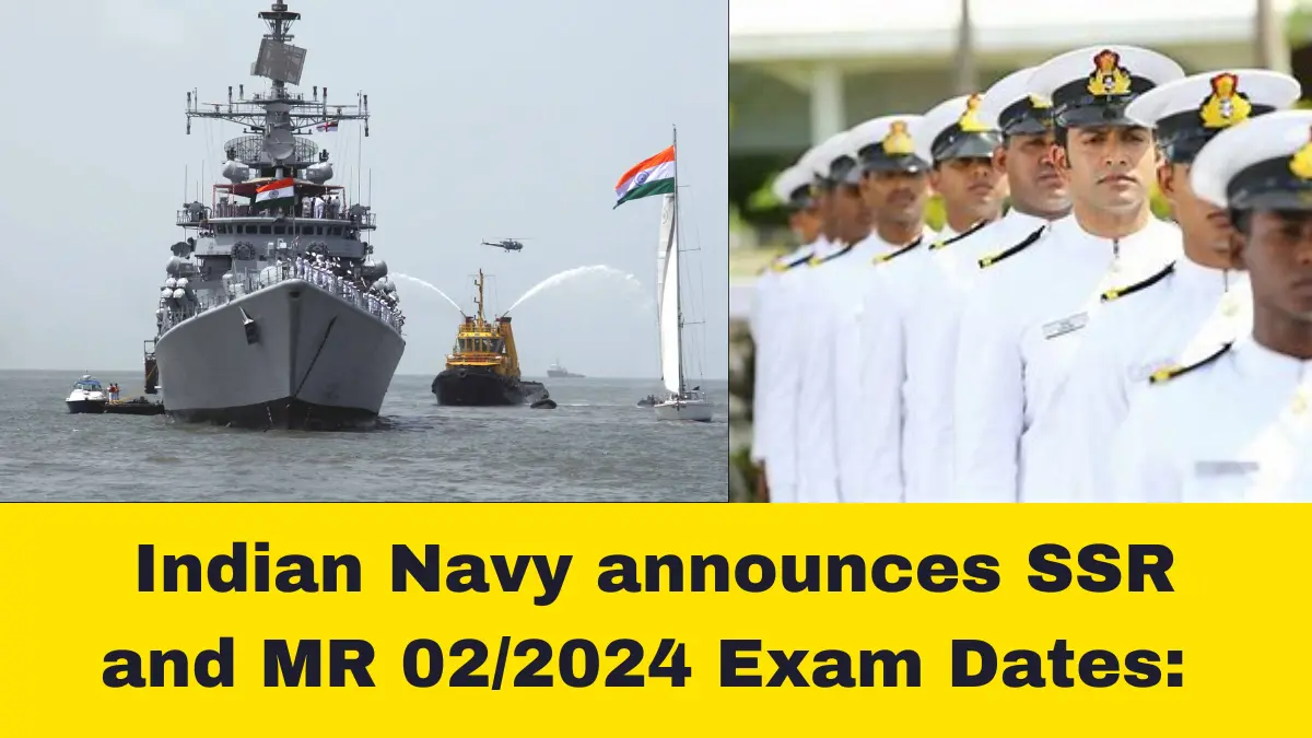 Indian Navy announces SSR and MR 022024 exam dates